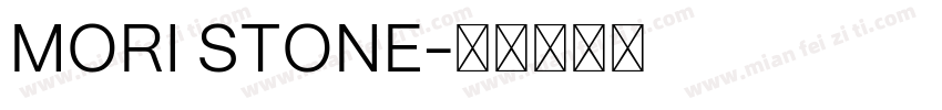 MORI STONE字体转换
